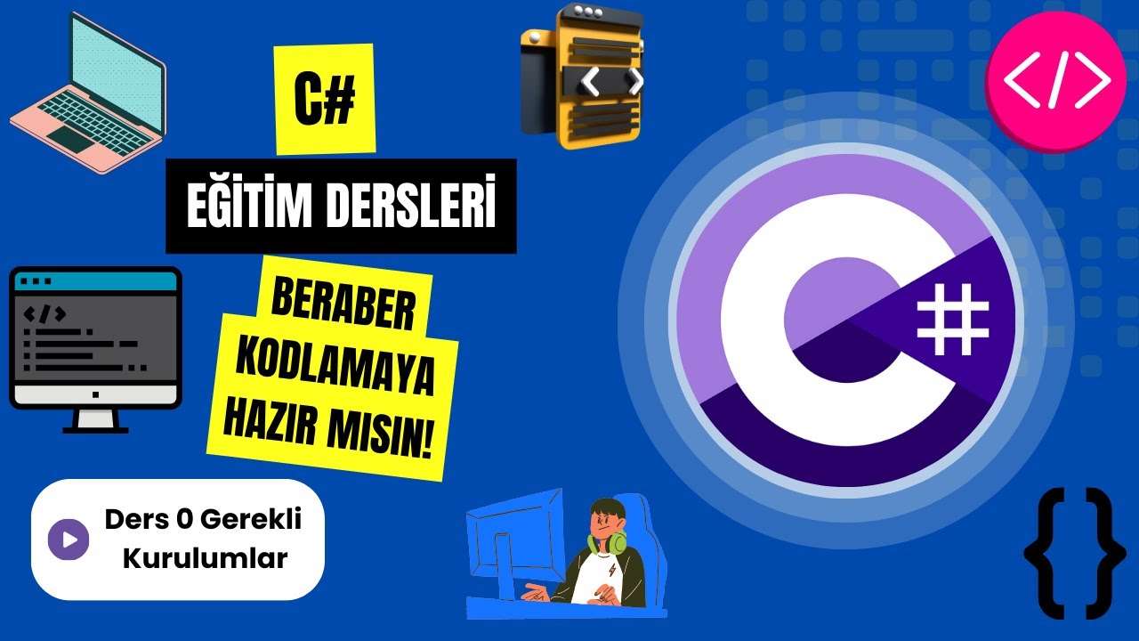 C# Ders 0: Kodlama Dünyasına İlk Adım