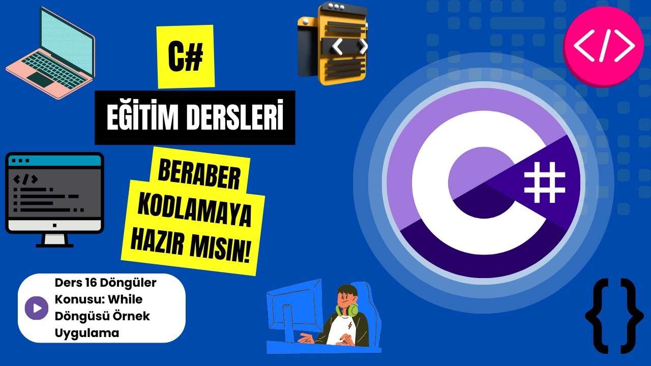 C# Ders 16: While Döngüsü Örnek Uygulama: 0’dan 100’e Toplama İşlemi